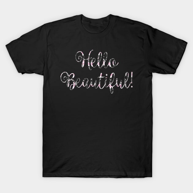 Hello beautiful T-Shirt by snowshade